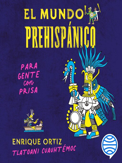 Title details for El mundo prehispánico para gente con prisa by Tlatoani Cuauhtémoc - Available